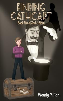 Finding Cathcart: Book Five of Zach's Story (Second Edition) by Milton, Wendy