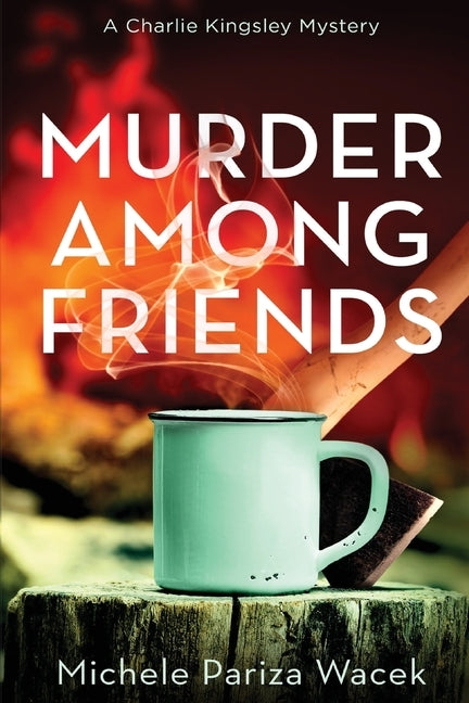 Murder Among Friends by Pariza Wacek, Michele