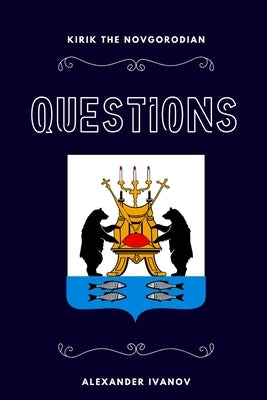 Questions by Kirk the Novgorodian