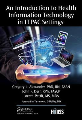 An Introduction to Health Information Technology in LTPAC Settings by Alexander, Gregory L.