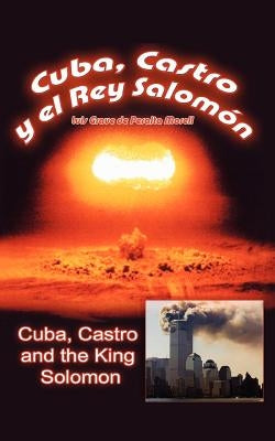 Cuba, Castro and the King Solomon by Morell, Luis Grave de Peralta