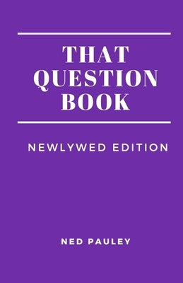 That Question Book: Newlywed Edition by Pauley, Ned
