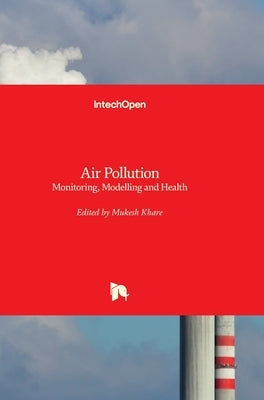 Air Pollution: Monitoring, Modelling and Health by Khare, Mukesh