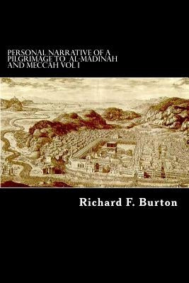 Personal Narrative of a Pilgrimage to Al-Madinah and Meccah Vol I by Struik, Alex