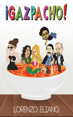 ¡Gazpacho! by Eliano, Lorenzo