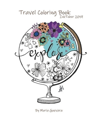 Travel Coloring Book: Inktober 2019 by Guevara, Maria