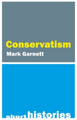 A Short History of Conservatism by 