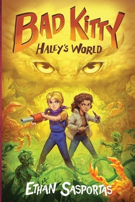 Bad Kitty: Haley's World by Sasportas, Ethan