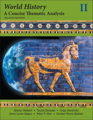 World History: A Concise Thematic Analysis, Volume 2 by Wallech, Steven