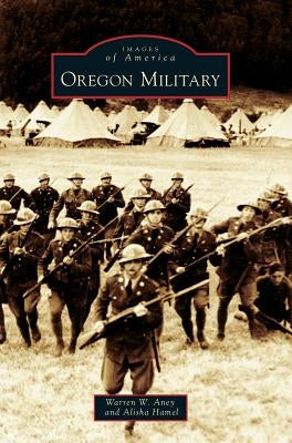 Oregon Military by Aney, Warren W.