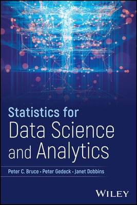 Statistics for Data Science and Analytics by Bruce, Peter C.