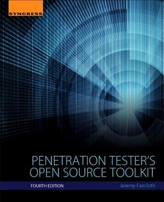Penetration Tester's Open Source Toolkit by Faircloth, Jeremy