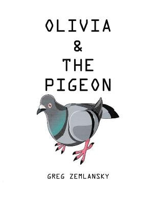 Olivia & The Pigeon by Zemlansky, Greg