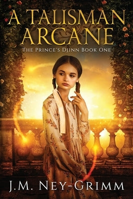 A Talisman Arcane by Ney-Grimm, J. M.