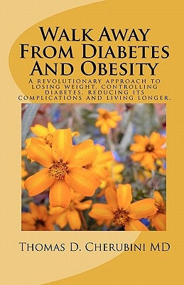 Walk Away From Diabetes And Obesity by Cherubini MD, Thomas D.