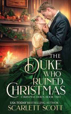 The Duke Who Ruined Christmas by Scott, Scarlett