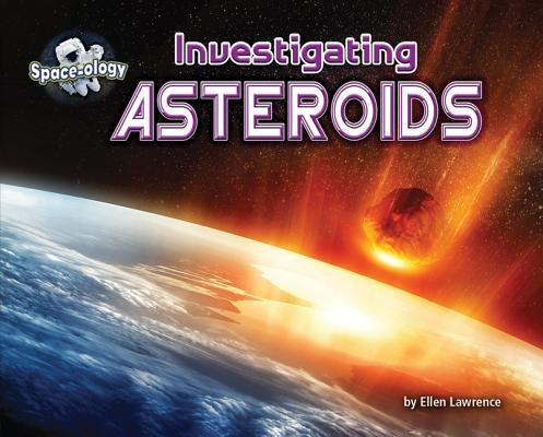 Investigating Asteroids by Lawrence, Ellen