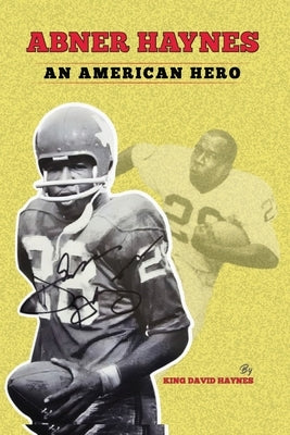 Abner Haynes: An American Hero by Haynes, King David