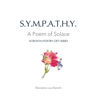 Sympathy: A Poem of Solace by Bianchi, Macarena Luz