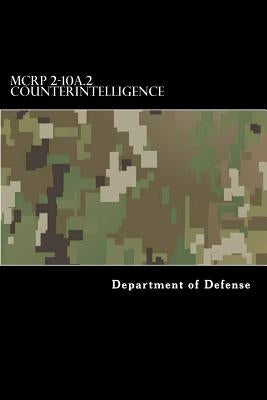 MCRP 2-10A.2 Counterintelligence: Formerly MCWP 2-6 by Anderson, Taylor