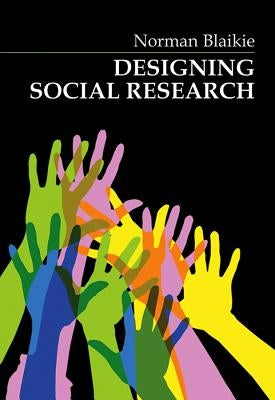 Designing Social Research by Blaikie, Norman W. H.