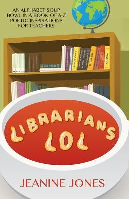 Librarians Lol by Jones, Jeanine