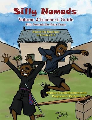 Silly Nomads Volume 2 Teacher's Guide by Progressive Bridges, Inc