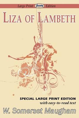 Liza of Lambeth (Large Print Edition) by Maugham, W. Somerset