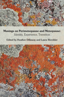 Musings on Perimenopause and Menopause: Identity, Experience, Transition by Dillaway, Heather