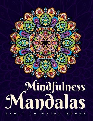 Adult Coloring Books: Mindfulness Mandalas: A mandala coloring book for adult relaxation featuring stress relieving coloring pages for adult by Designs, Inky Balm
