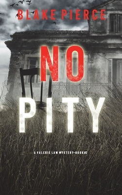 No Pity (A Valerie Law FBI Suspense Thriller-Book 2) by Pierce, Blake