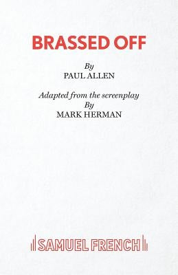 Brassed Off by Allen, Paul