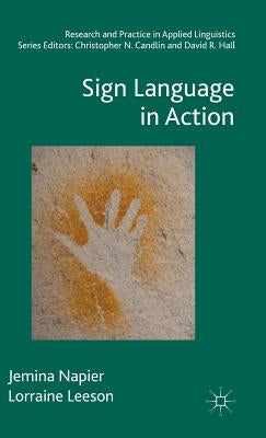 Sign Language in Action by Napier, Jemina