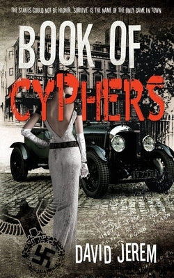 Book of Cyphers: The Stakes Could Not Be Higher, 'Survive' Is The Name Of The Only Game In Town by Jerem, David