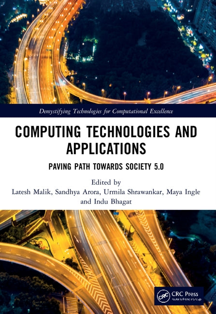 Computing Technologies and Applications: Paving Path Towards Society 5.0 by Malik, Latesh