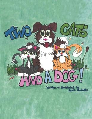 Two Cats and a Dog by Audette, April