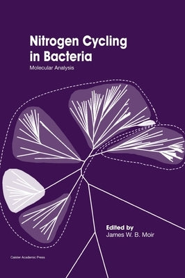 Nitrogen Cycling in Bacteria: Molecular Analysis by Moir, James W. B.