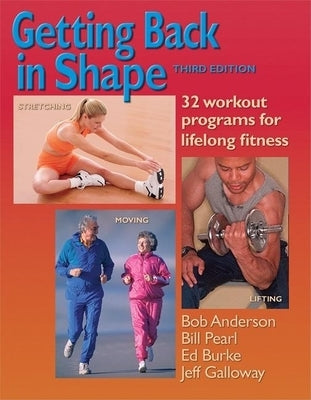 Getting Back in Shape: 32 Workout Programs for Lifelong Fitness by Anderson, Bob