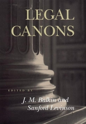 Legal Canons by Balkin, Jack M.