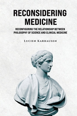Reconsidering Medicine by Karhausen, Lucien