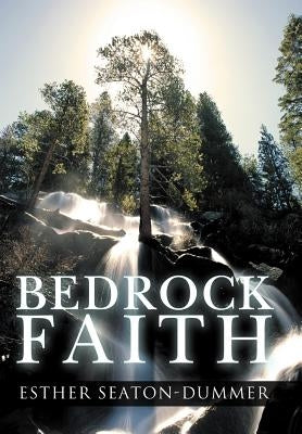Bedrock Faith by Seaton-Dummer, Esther