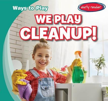 We Play Cleanup! by Connors, Kathleen
