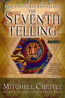 The Seventh Telling: The Kabbalah of Moeshe Kapan by Chefitz, Mitchell
