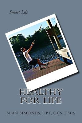 Smart Life: Healthy for Life by Simonds, Sean