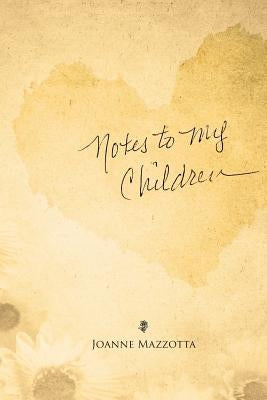 Notes to My Children by Lowe, Carolynn Bucki