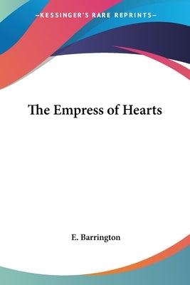 The Empress of Hearts by Barrington, E.