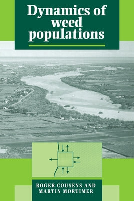 Dynamics of Weed Populations by Cousens, Roger