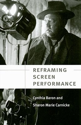 Reframing Screen Performance by Baron, Cynthia