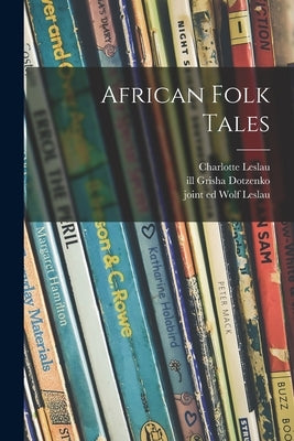 African Folk Tales by Leslau, Charlotte