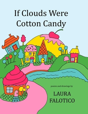 If Clouds Were Cotton Candy by Falotico, Laura E.